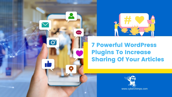 7 Powerful WordPress Plugins To Increase Sharing Of Your Articles