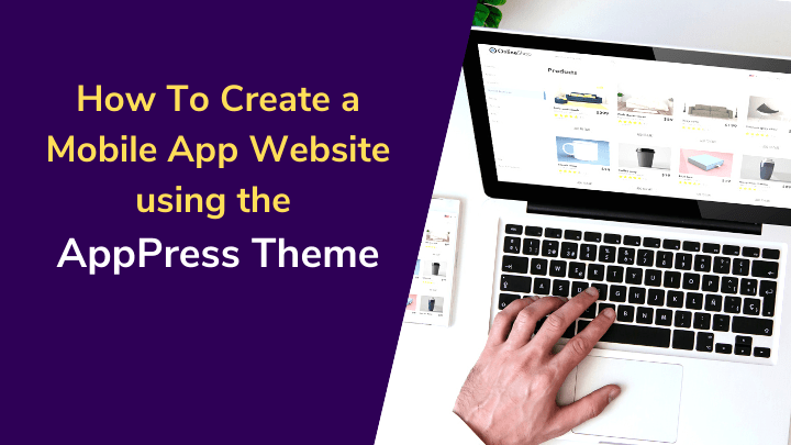 How to create a responsive mobile app website using the apppress wordpress theme