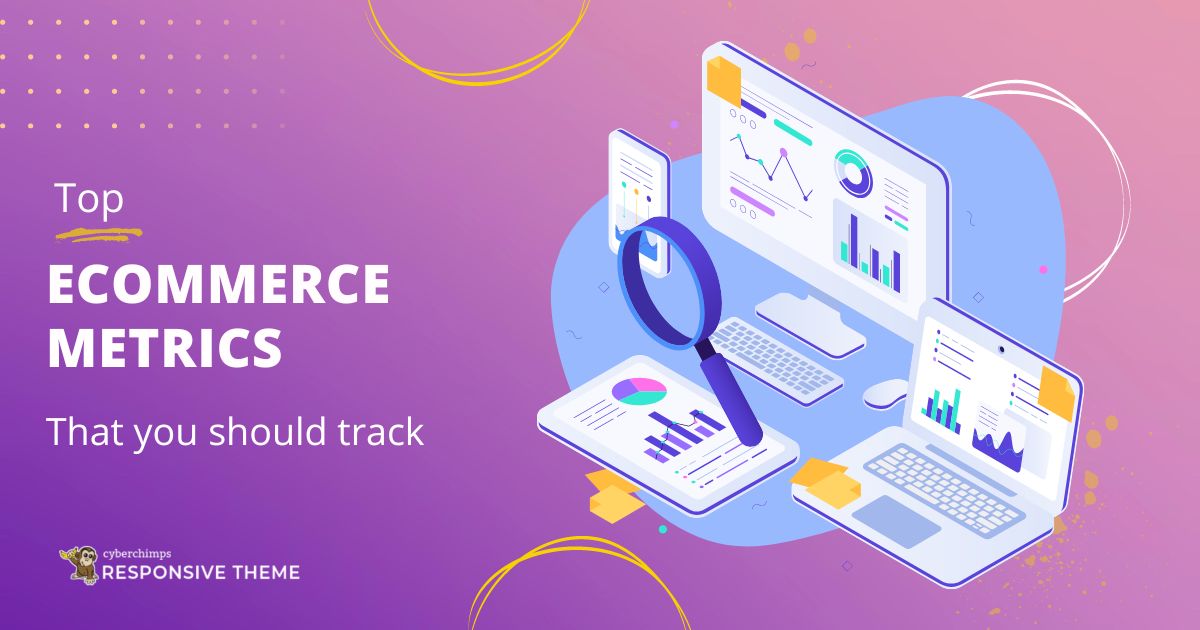 Top Ecommerce Metrics That You Should Track