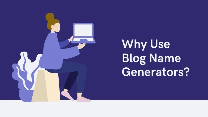 Why-Use-Blog-Name-Generators