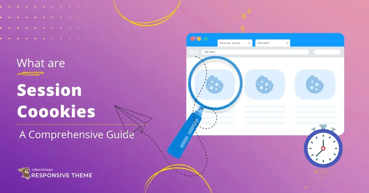 What are Session Cookies - A Comphrensive Guide