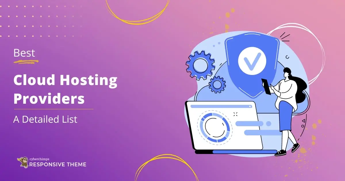13 Best Cloud Hosting Providers for 2024 - A Detailed List